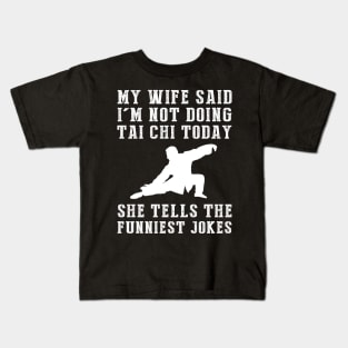 Zen Jokes: My Wife's Humor Balances Tai Chi! Kids T-Shirt